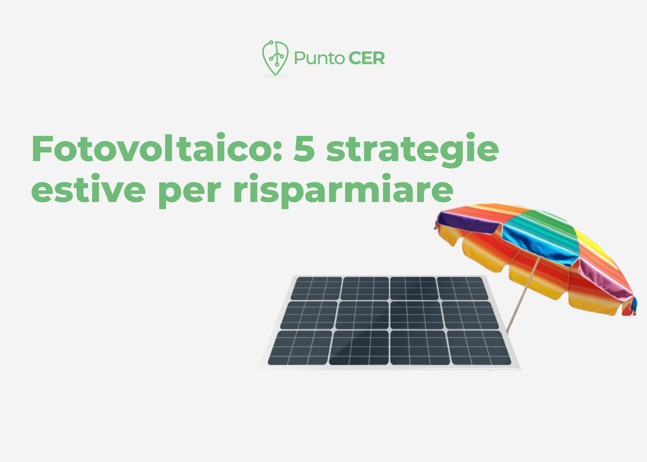 Fotovoltaico in estate: 5 strategie per risparmiare ed evitare sprechi