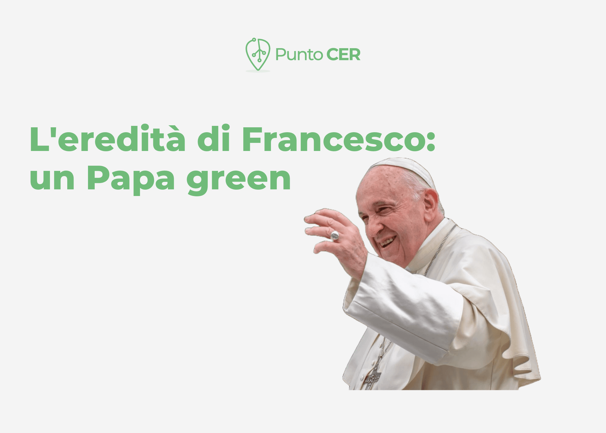 L'eredità green di Papa Francesco: al servizio della sostenibilità